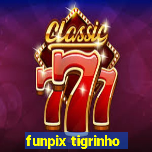 funpix tigrinho